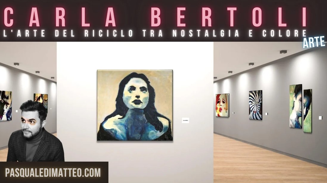 CARLA BERTOLI: L’ARTE DEL RICICLO TRA NOSTALGIA E COLORE - Anno 2024